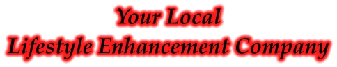 Your Local Lifestyle Enhancement Company