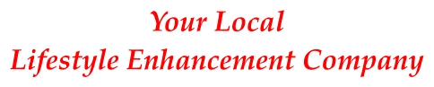 Your Local Lifestyle Enhancement Company